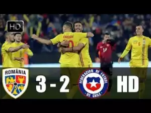 Video: Romania vs Chile 3-2 Highlights & All Goals 31/05/2018 HD
